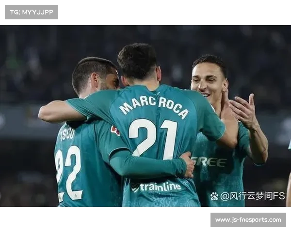 贝蒂斯主场迎战西班牙人，欧战资格争夺白热化